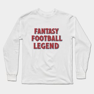 Fantasy Football Legend - Bold Sports Enthusiast Long Sleeve T-Shirt